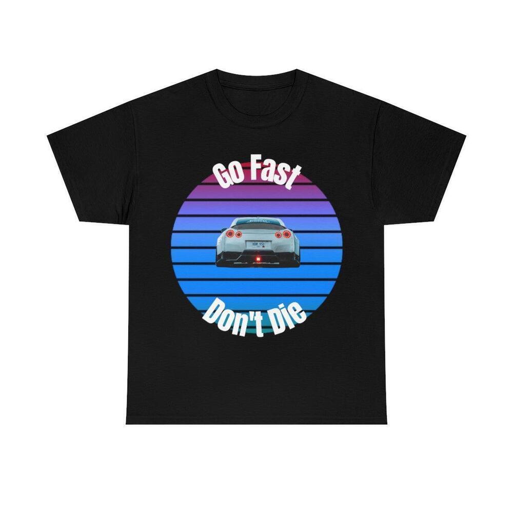 Go Fast Dont Die Car Shirt